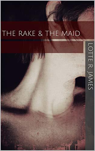 The Rake & The Maid