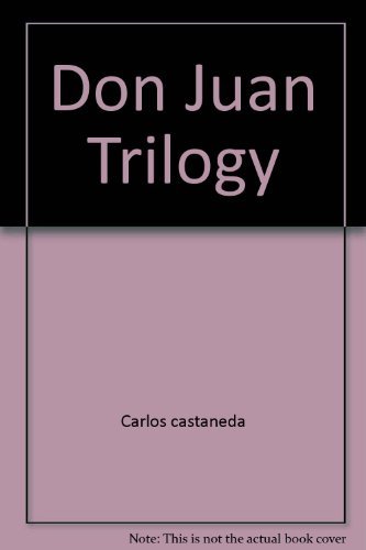Don Juan Trilogy Carlos Castaneda
