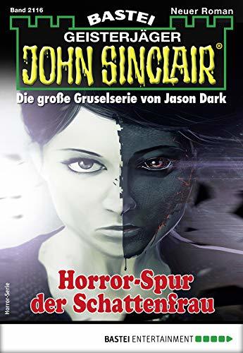 John Sinclair 2116 - Horror-Spur der Schattenfrau book cover