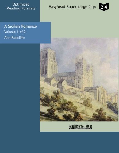 A Sicilian Romance: Easyread Super Large 24pt Edition by Ann Radcliffe ...