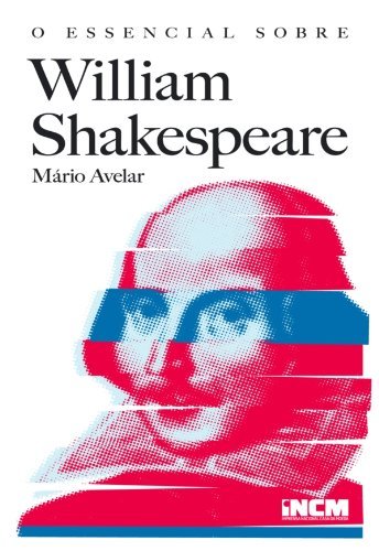 O Essencial sobre William Shakespeare (Portuguese Edition)