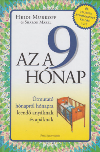 Az a 9 hónap - Útmutató hónapról hónapra - leendő anyáknak és apáknak