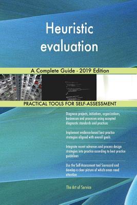 Heuristic Evaluation A Complete Guide - 2019 Edition by Gerardus ...