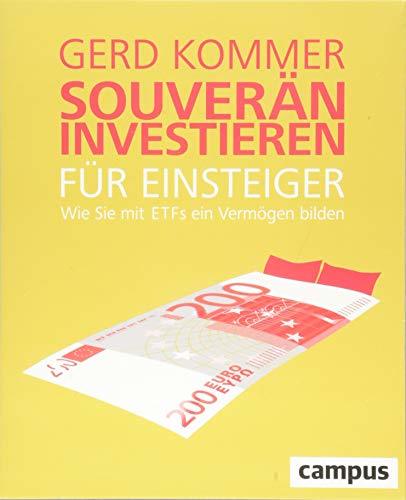 Souverän investieren für Einsteiger. Wie Sie mit ETFs ein Vermögen bilden