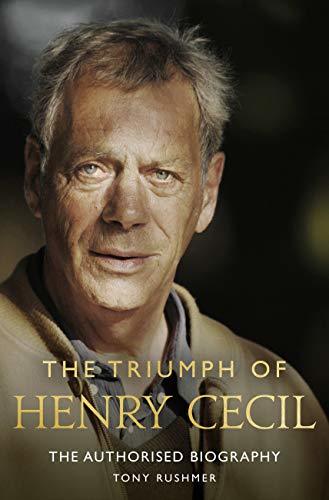 The Triumph of Henry Cecil: The Authorised Biography