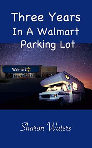 Three Years in a Walmart Parking Lot