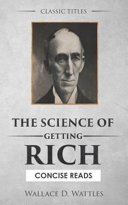 The Science of Getting Rich: The Secret Behind 'The Secret' by Wallace ...