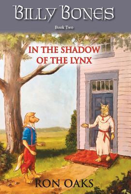 In the Shadow of the Lynx (Billy Bones, #2) by Ron Oaks | Goodreads