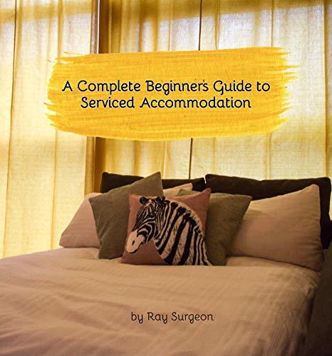 Accomodation Loading A Complete Beginner's Guide to Serviced Accommodation by Ray Surgeon ...