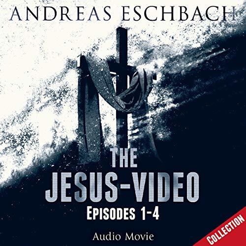 The Jesus-Video Collection: Episodes 1 - 4 (AUDIO THEATER)