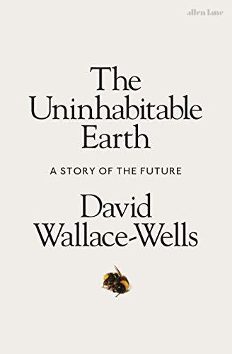 The Uninhabitable Earth: A Story of the Future