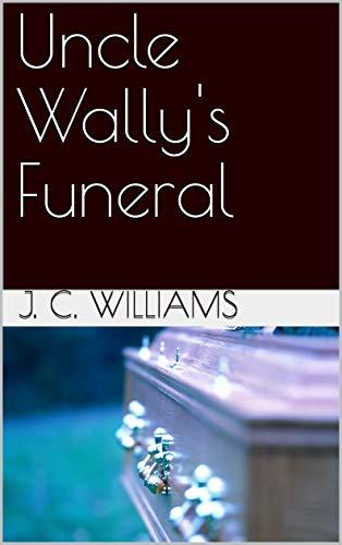 Uncle Wally's Funeral