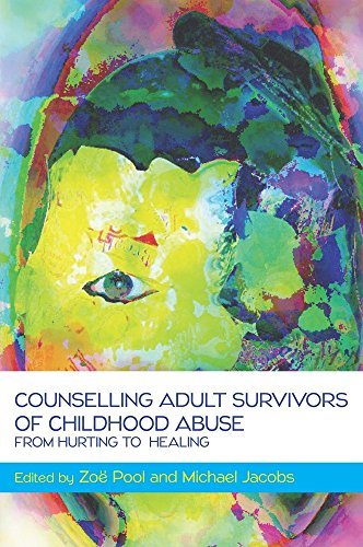 Counselling Adult Survivors of Childhood Abuse: From Hurting to Healing ...