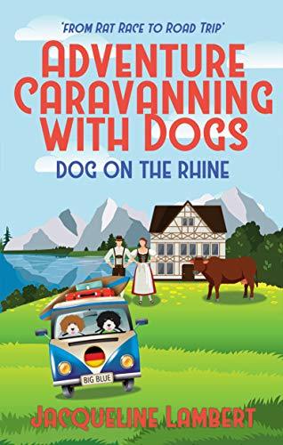 Dog on the Rhine: From Rat Race to Road Trip