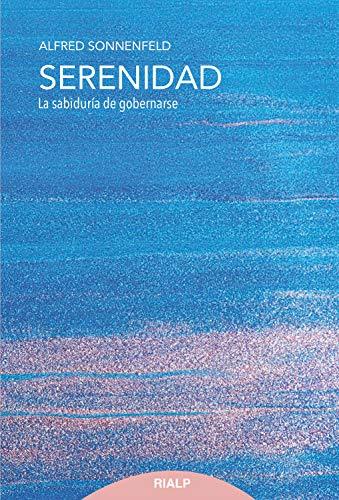 Serenidad: La sabiduría de gobernarse (Pensamiento Actual)
