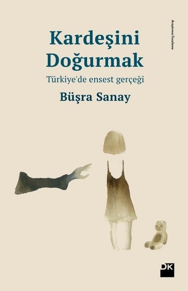 Kardeşini Doğurmak: Türkiye'de Ensest Gerçeği