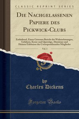 Die Nachgelassenen Papiere Des Pickwick-Clubs, Vol. 3 book cover