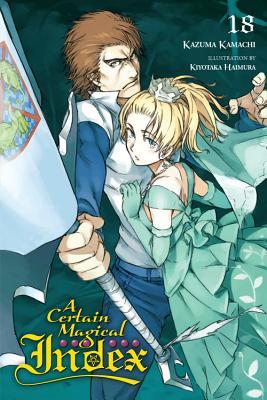A Certain Magical Index, Vol. 18 (light novel) (A Certain Magical Index (light novel), 18) (Volume 18)