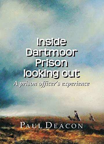 Inside Dartmoor Prison Looking Out: A prison officer's experience
