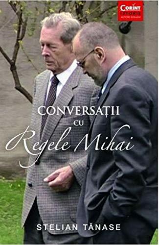 Conversații cu Regele Mihai