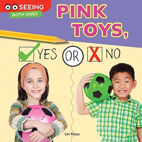 Pink Toys, Yes or No (Seeing Both Sides) by Lin Picou Goodreads