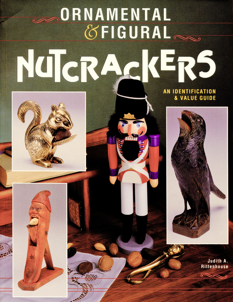 Ornamental & Figural Nutcrackers An Identification & Value Guide by