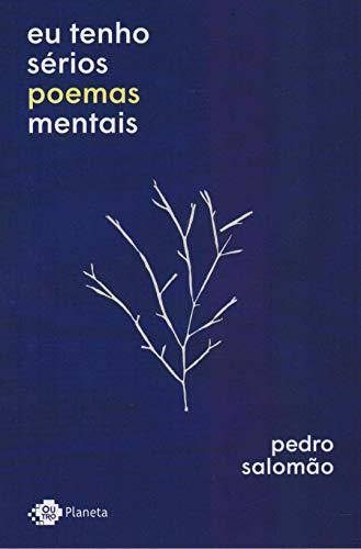 Eu tenho sérios poemas mentais