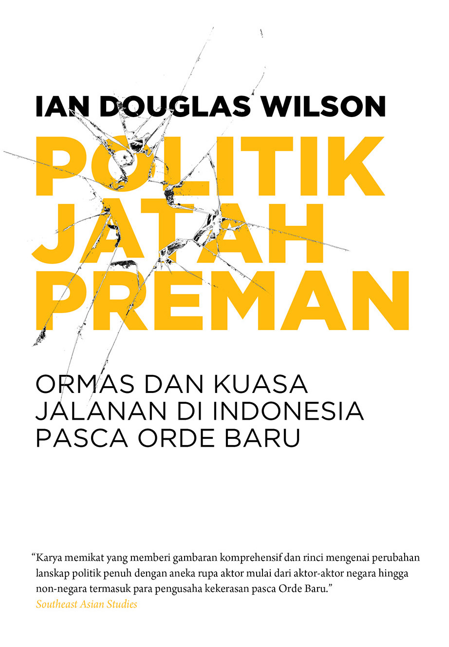 Politik Jatah Preman: Ormas dan Kuasa Jalanan di Indonesia Pasca Orde Baru