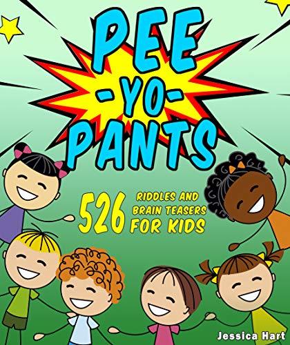 526 Pee-Yo Pants Riddles For Kids: Funny Jokes, Brain Teasers and ...