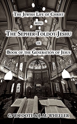 The Jewish Life of Christ being the SEPHER TOLDOTH JESHU, or Book of the Generation of Jesus: Translated from the Hebrew.