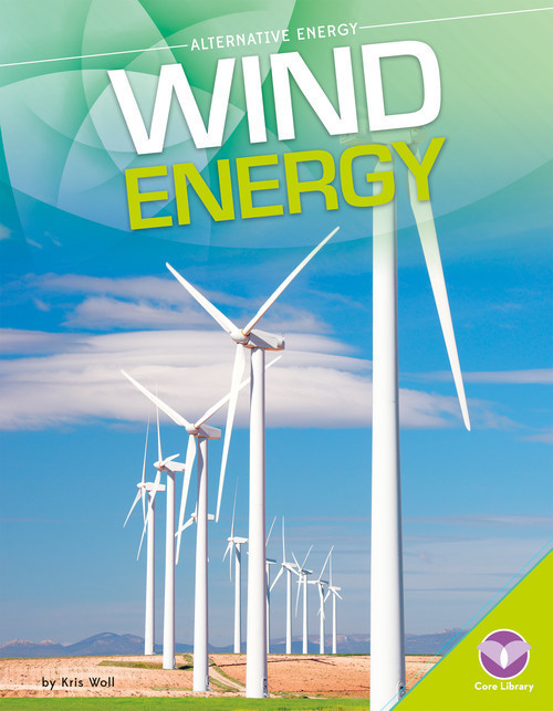 Wind Energy (Alternative Energy) by Kris Woll | Goodreads