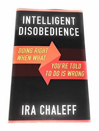 Intelligent Disobedience by Ira Chaleff | Goodreads