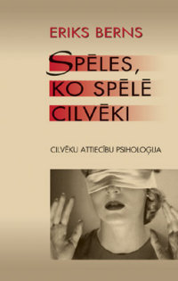 Spēles, ko spēlē cilvēki by Eric Berne | Goodreads