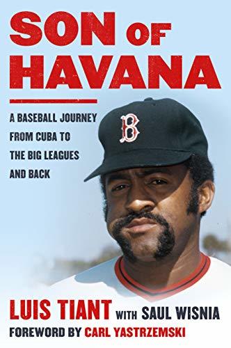 Son of Havana: A Baseball Journey from Cuba to the Big Leagues and Back