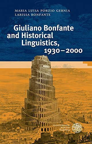 Giuliano Bonfante and Historical Linguistics, 19302000 by Author