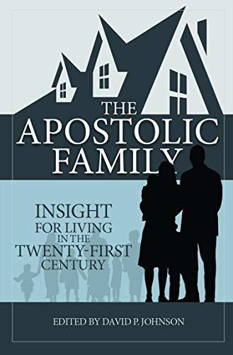 Apostolic Family: Insight for Living in the Twenty-First Century