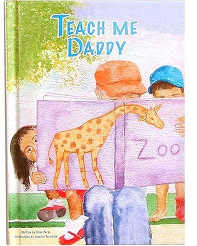Teach Me Daddy by Steve Parks | Goodreads