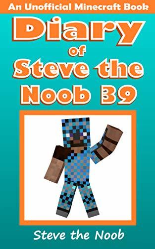 Diary of Steve the Noob 39 (An Unofficial Minecraft Book) book cover