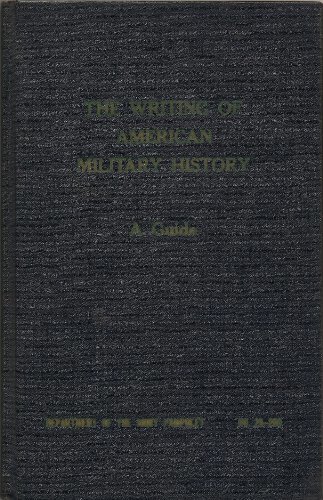 The Writing of American Military History: A Guide by U.S. Department of ...