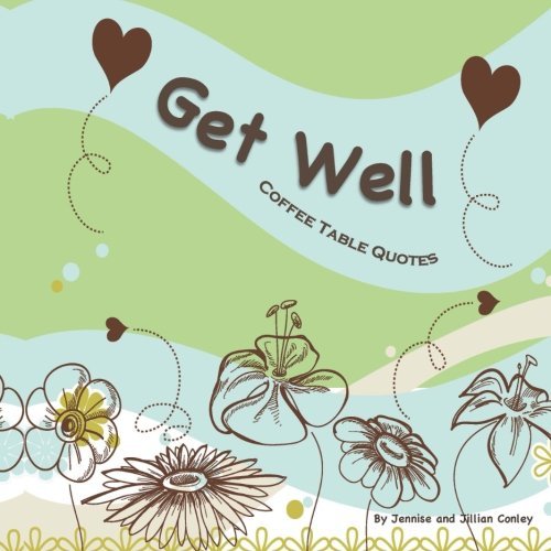 Get Well Coffee Table Quotes by Jennise Conley Goodreads