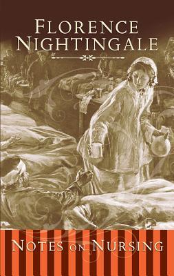 Notes on Nursing: What It Is, and What It Is Not