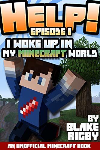 HELP! Episode 1: I Woke Up in My Minecraft World! - An Unofficial ...