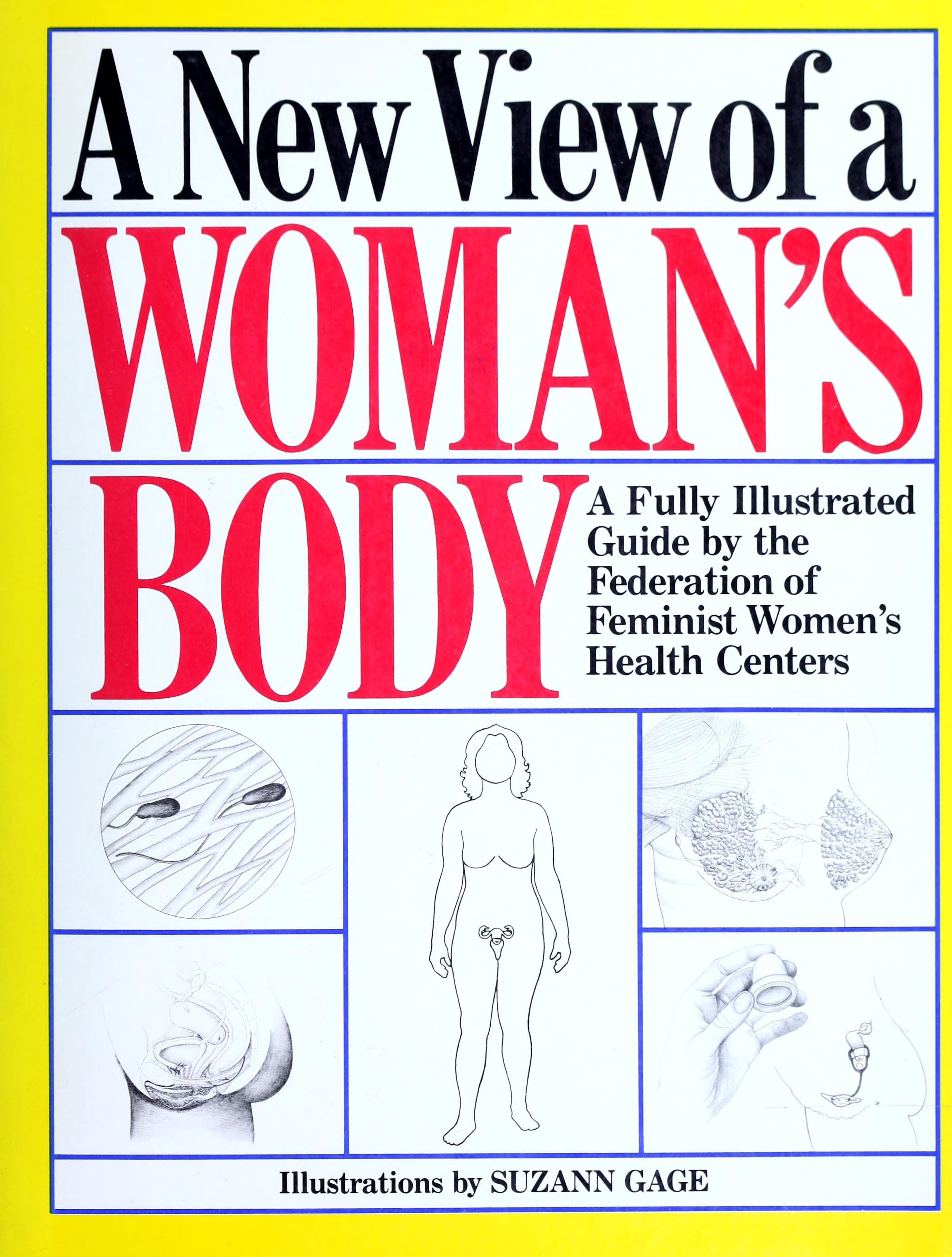 A New View Of A Woman s Body By The Federation Of Feminist Women s Health Centers Goodreads