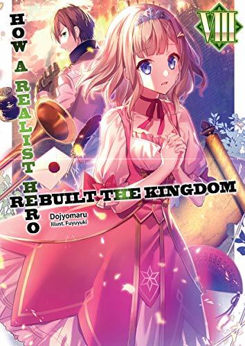 How a Realist Hero Rebuilt the Kingdom, Volume 8