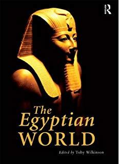 The Egyptian World (Routledge Worlds) by Toby Wilkinson | Goodreads