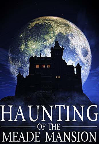 The Haunting of The Meade Mansion book cover