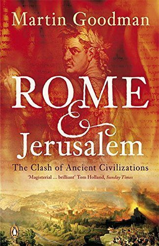 Rome And Jerusalem: The Clash Of Ancient Civilizations