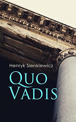 "Quo Vadis", by Henryk Sienkiewicz  - historical fiction pick # 1