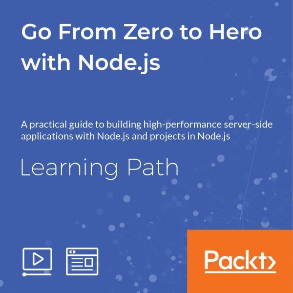 LEARNING PATH: Go From Zero to Hero with Node.js by Neha Gajakos ...
