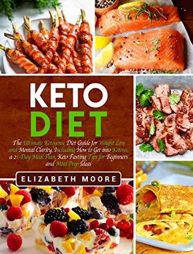 Keto Diet: The Ultimate Ketogenic Diet Guide for Weight Loss and Mental ...